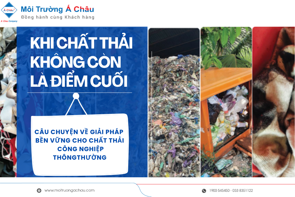 Khi chất thải không còn là điểm cuối: câu chuyện về giải pháp bền vững cho chất thải công nghiệp thông thường