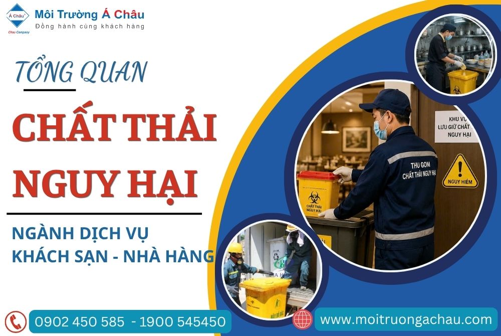 Tổng quan về Chất thải nguy hại trong ngành dịch vụ khách sạn – nhà hàng.