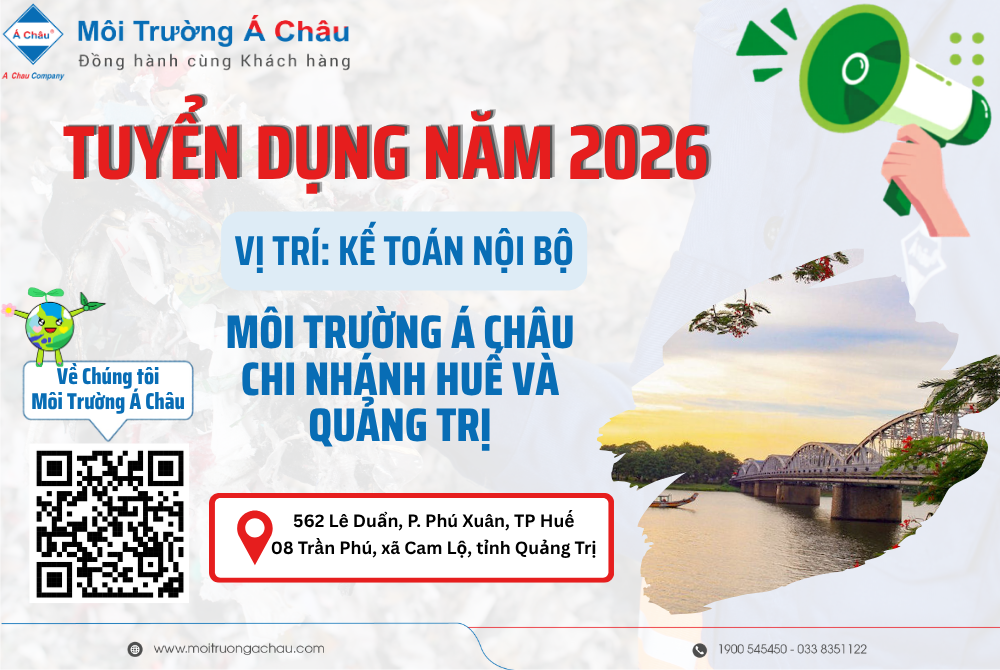 Môi Trường Á Châu Tuyển dụng vị trí Kế toán nội bộ làm việc tại Chi nhánh Huế và Quảng Trị năm 2026