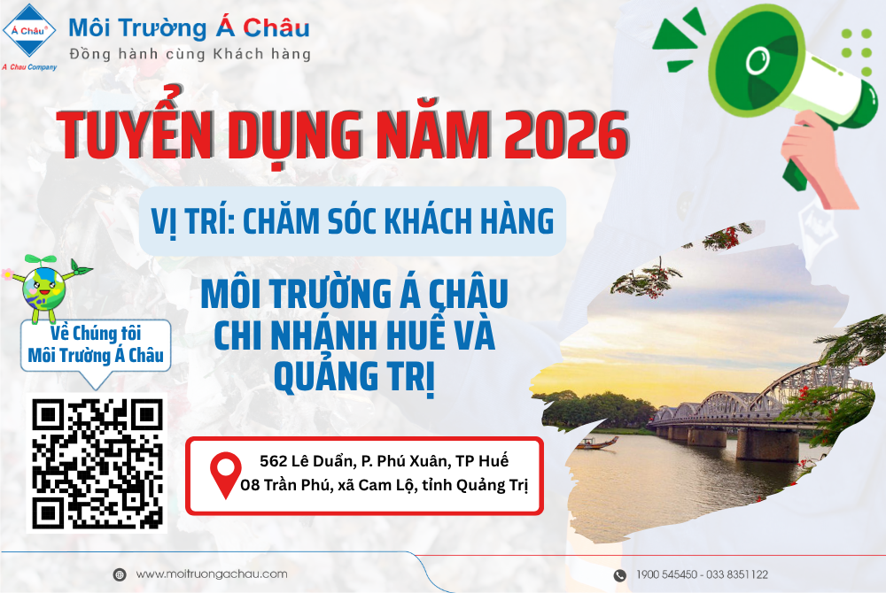 Môi Trường Á Châu Tuyển dụng vị trí Chăm sóc khách hàng làm việc tại Chi nhánh Huế và Quảng Trị năm 2026
