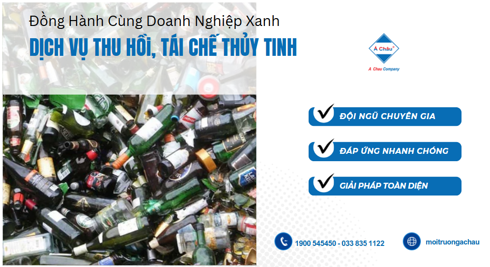  Môi trường Á Châu cung cấp dịch vụ thu gom và tái chế thủy tinh – Đồng hành cùng doanh nghiệp xanh