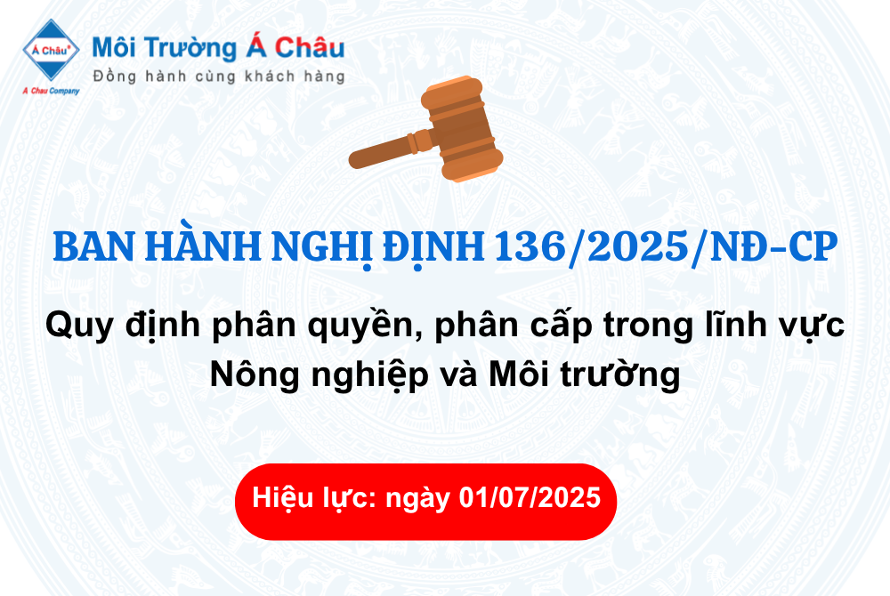 Nghị định 136/2025/NĐ-CP về quy định phân quyền, phân cấp trong lĩnh vực Nông nghiệp và Môi trường