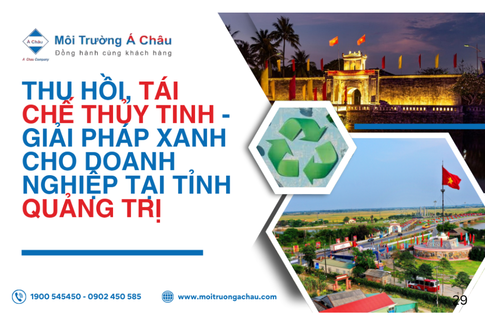  Môi trường Á Châu cung cấp dịch vụ thu gom và tái chế thủy tinh – Đồng hành cùng doanh nghiệp xanh