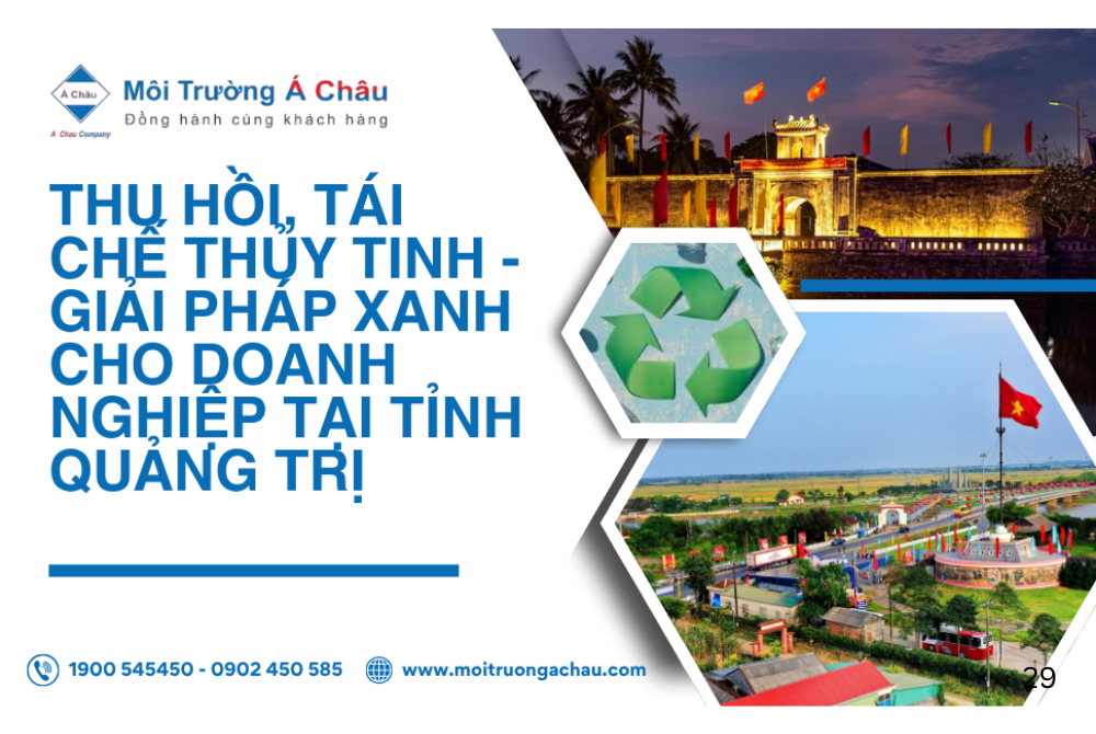  Môi trường Á Châu cung cấp dịch vụ thu gom và tái chế thủy tinh – Đồng hành cùng doanh nghiệp xanh