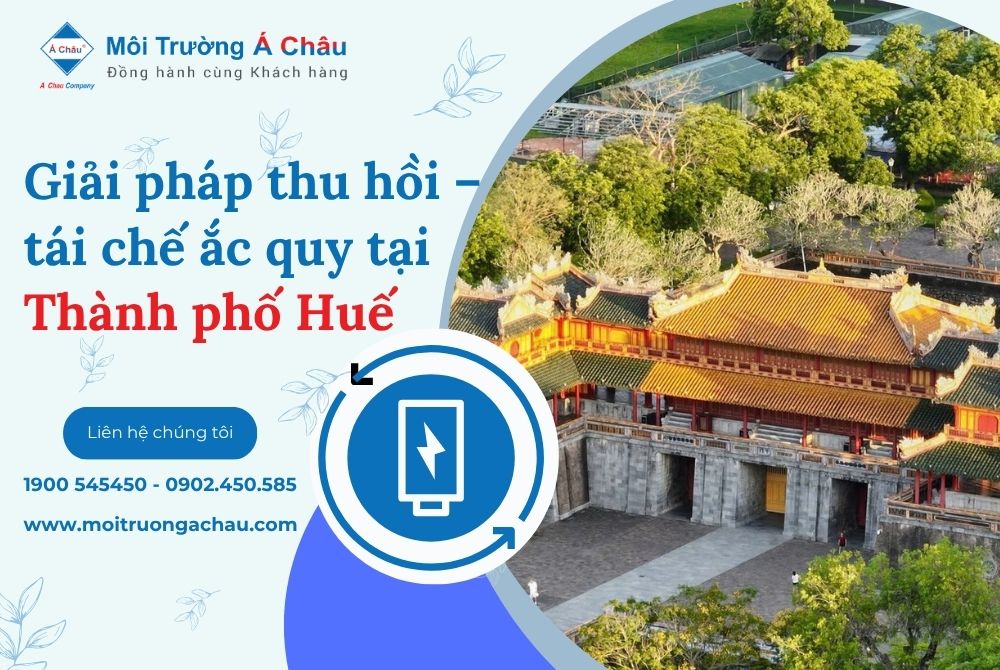 Giải pháp thu hồi - tái chế ắc quy tại Thành phố Huế