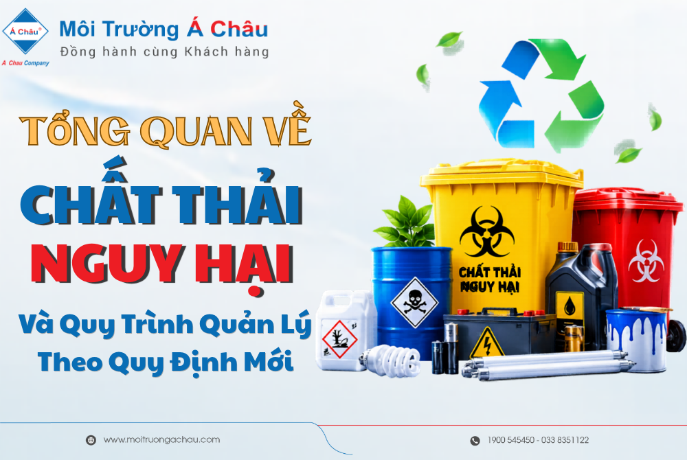 Tổng quan về Chất thải nguy hại và quy trình quản lý theo quy định mới