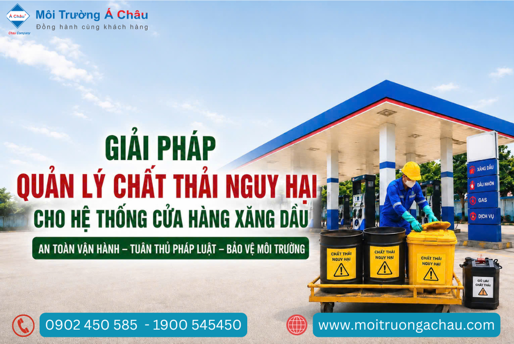 Giải pháp quản lý Chất thải nguy hại cho hệ thống cửa hàng xăng dầu