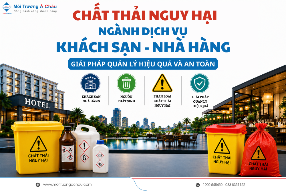 Tổng quan về Chất thải nguy hại trong ngành dịch vụ khách sạn – nhà hàng.