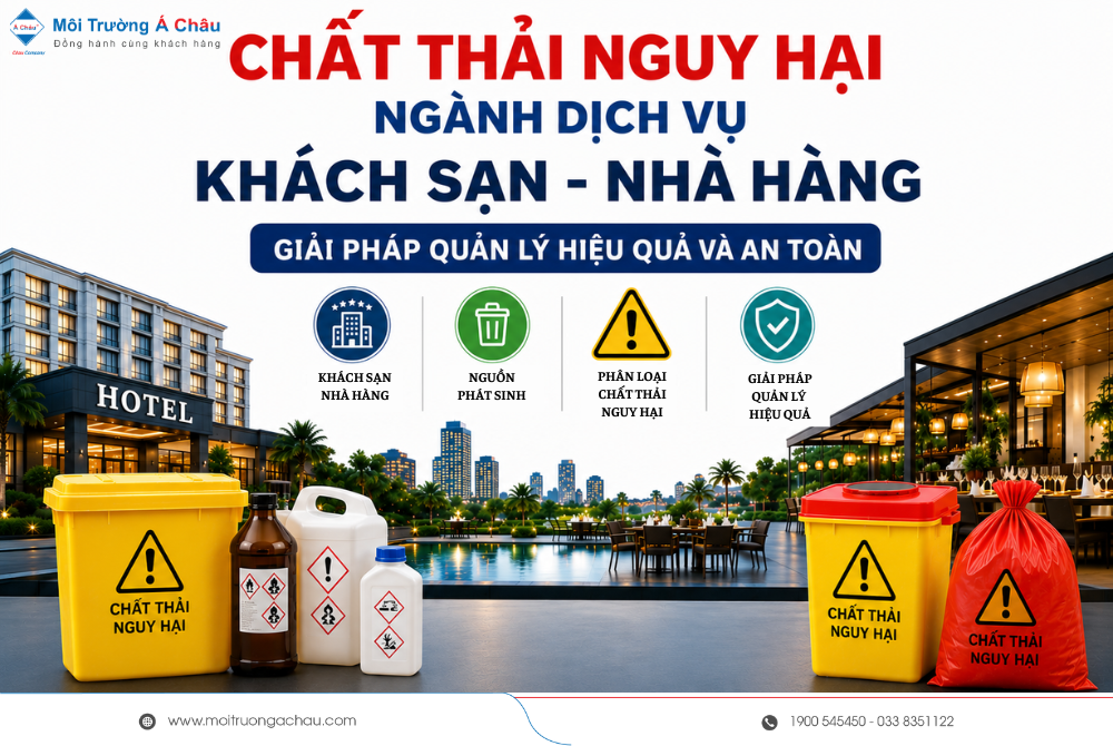 Chất thải nguy hại ngành dịch vụ khách sạn - nhà hàng: Giải pháp quản lý hiệu quả và an toàn