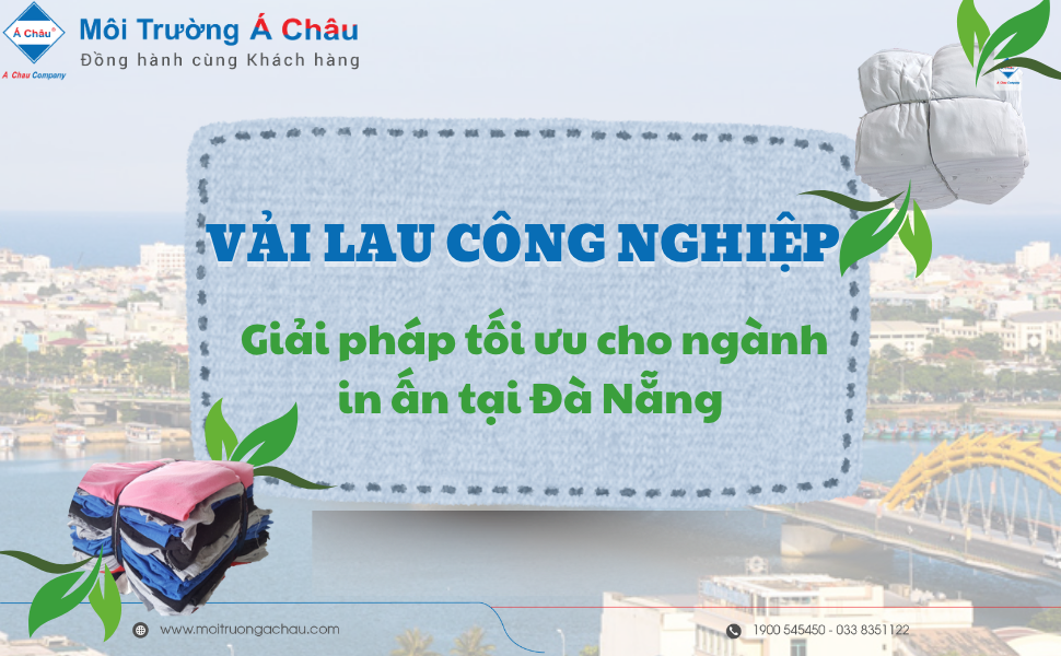Vải lau công nghiệp – Giải pháp tối ưu cho ngành in ấn tại Đà Nẵng