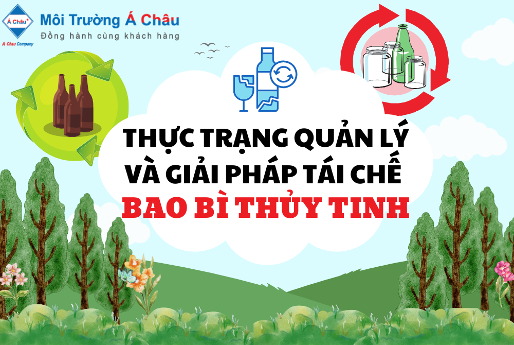 Thực trạng quản lý và giải pháp tái chế bao bì thủy tinh 