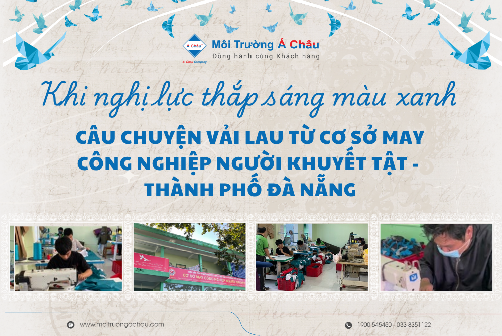 Khi nghị lực thắp sáng màu xanh: Câu chuyện vải lau từ Cơ sở may công nghiệp người khuyết tật – Thành phố Đà Nẵng