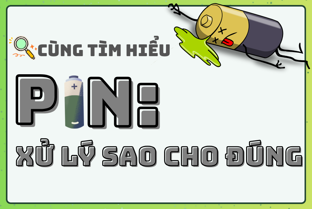 [Infographic] Pin - Xử lý sao cho đúng?