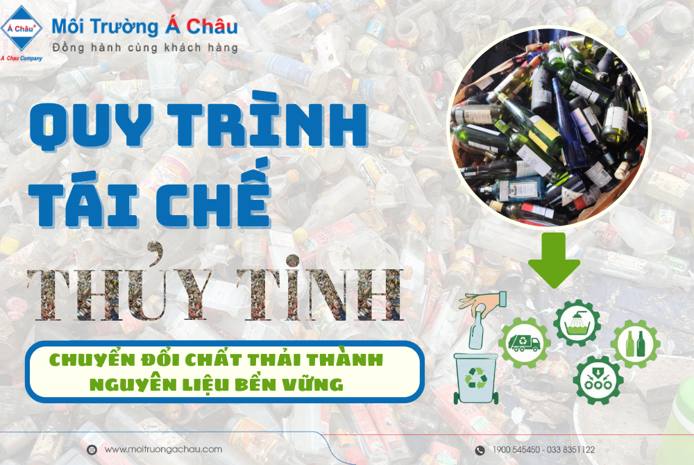 Tái chế thủy tinh: Từ chất thải đến nguồn nguyên liệu sạch!